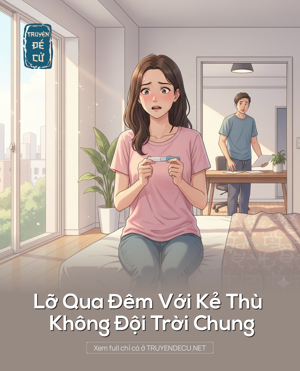 
                            Lỡ Qua Đêm Với Kẻ Thù Không Đội Trời Chung