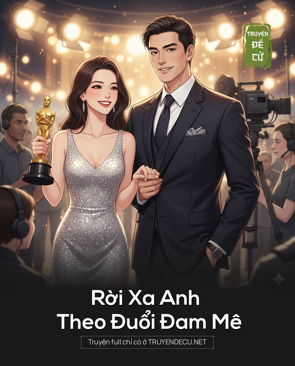 
                            Rời Xa Anh Theo Đuổi Đam Mê
