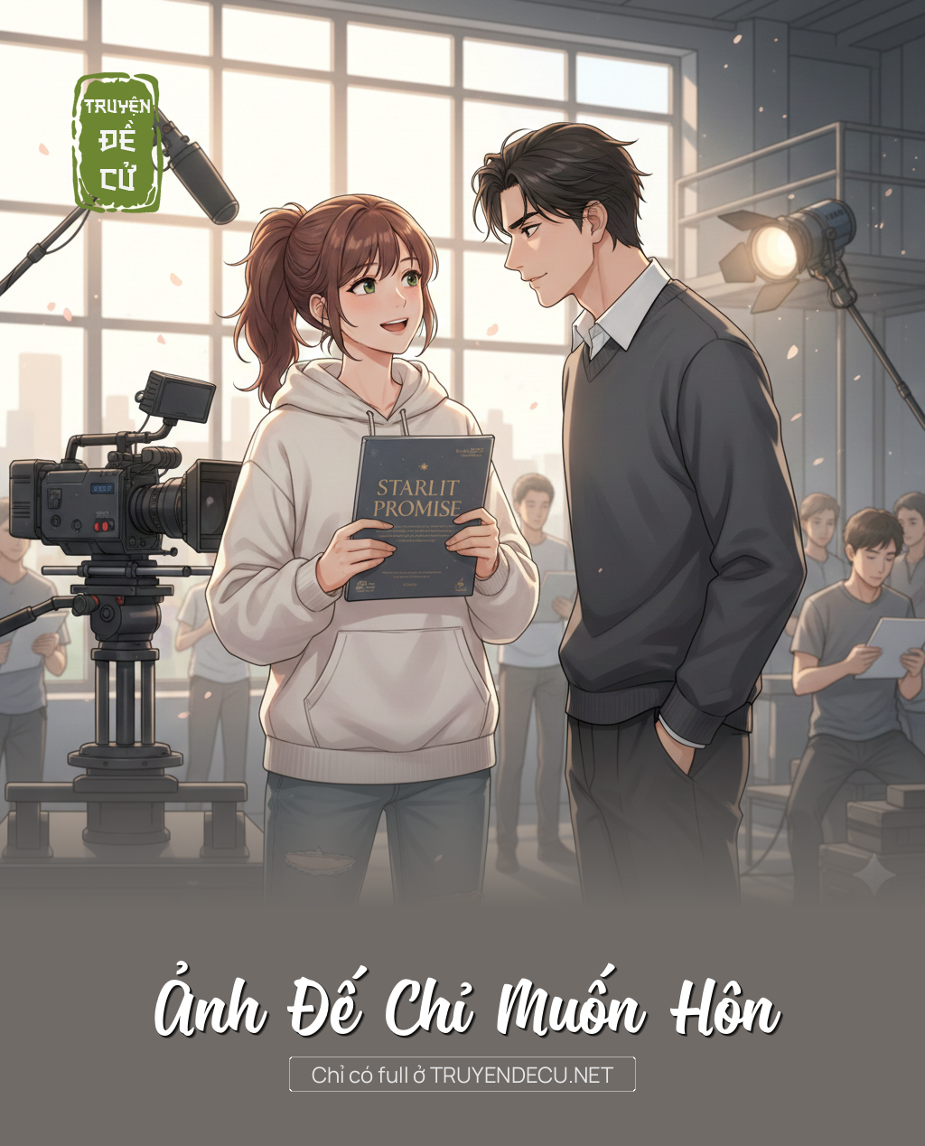 
                            Ảnh Đế Chỉ Muốn Hôn