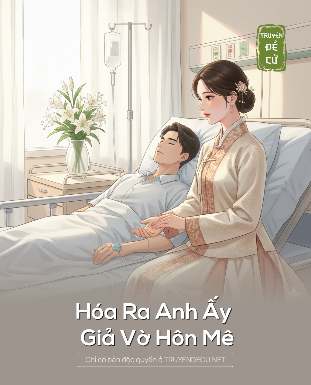 
                            Hóa Ra Anh Ấy Giả Vờ Hôn Mê