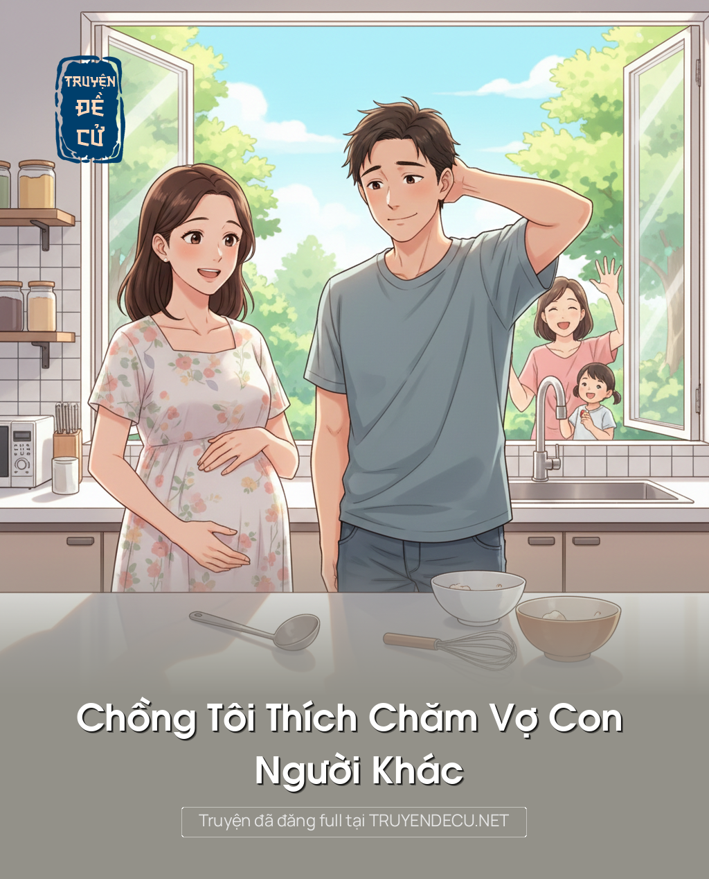 
                            Chồng Tôi Thích Chăm Vợ Con Người Khác