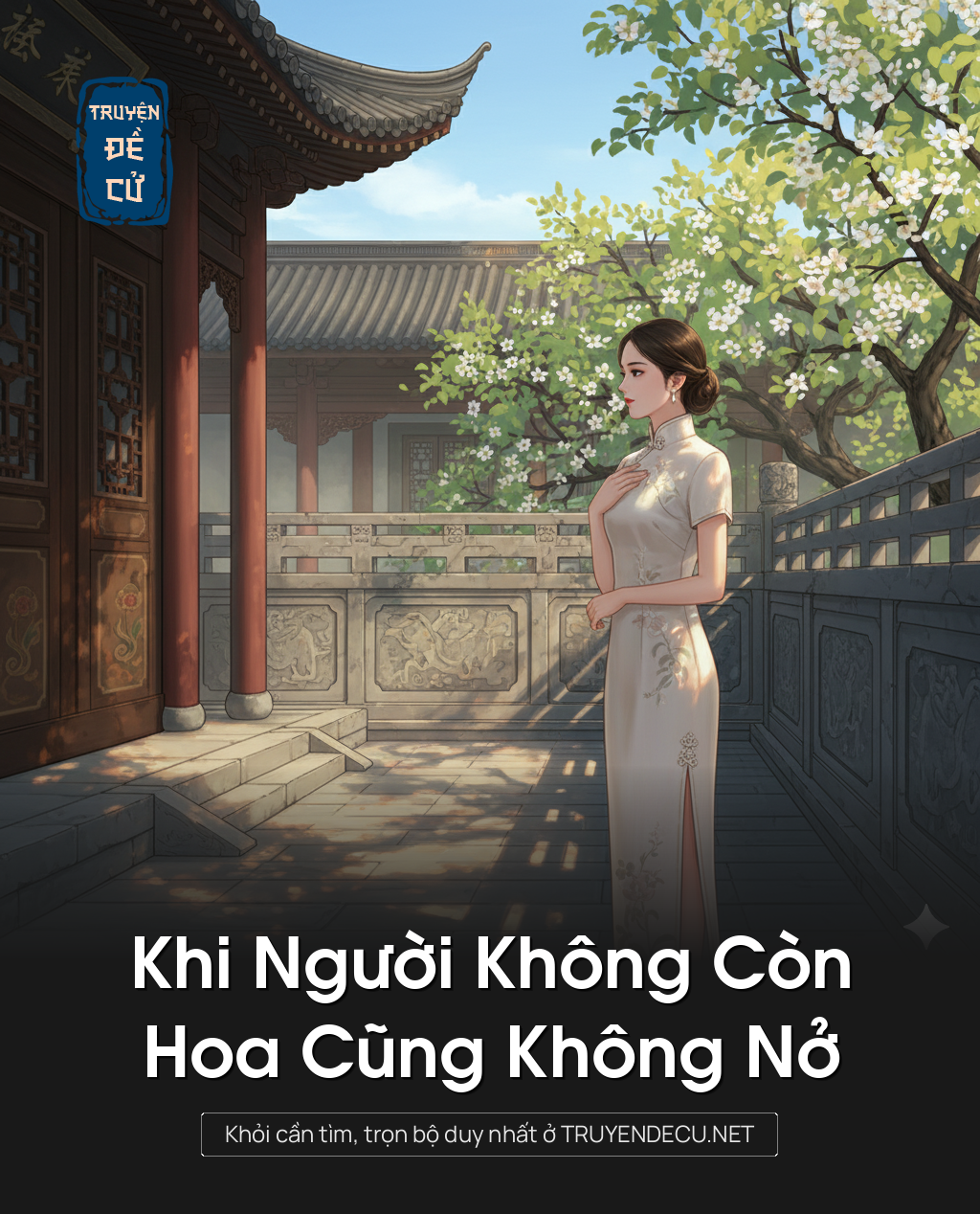 
                            Khi Người Không Còn, Hoa Cũng Không Nở