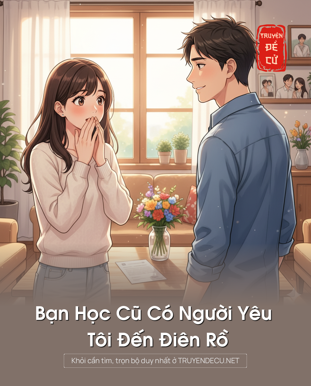 
                            Bạn Học Cũ Có Người Yêu Tôi Đến Điên Rồ