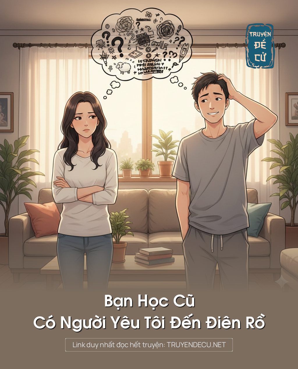 
                            Bạn Học Cũ Có Người Yêu Tôi Đến Điên Rồ