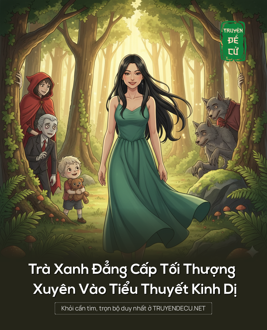 
                            Trà Xanh Đẳng Cấp Tối Thượng Xuyên Vào Tiểu Thuyết Kinh Dị