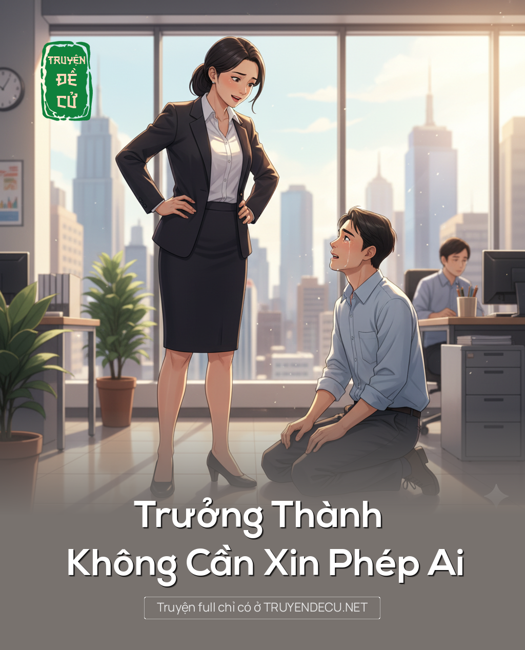 
                            Trưởng Thành Không Cần Xin Phép Ai