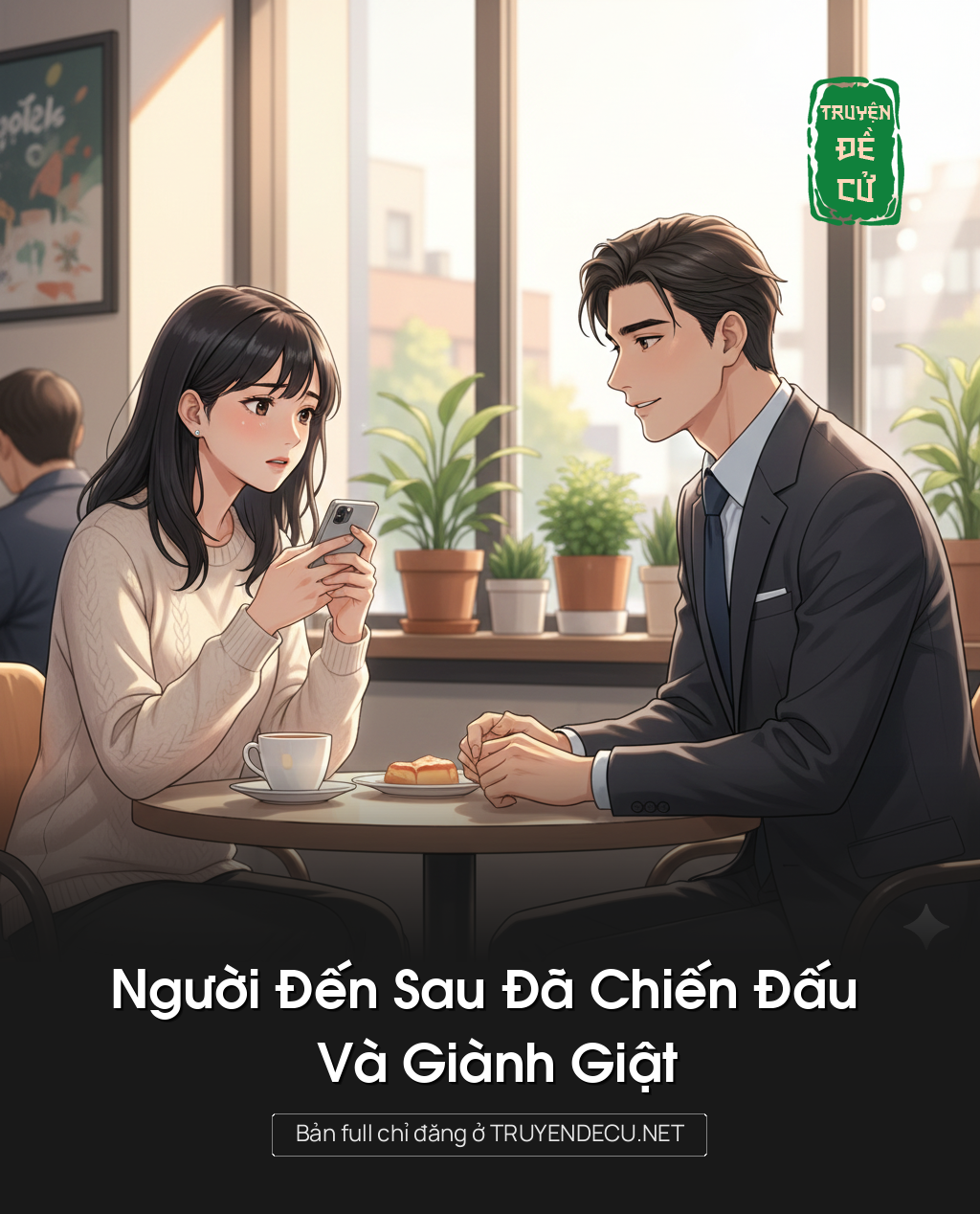 
                            Người Đến Sau Đã Chiến Đấu Và Giành Giật