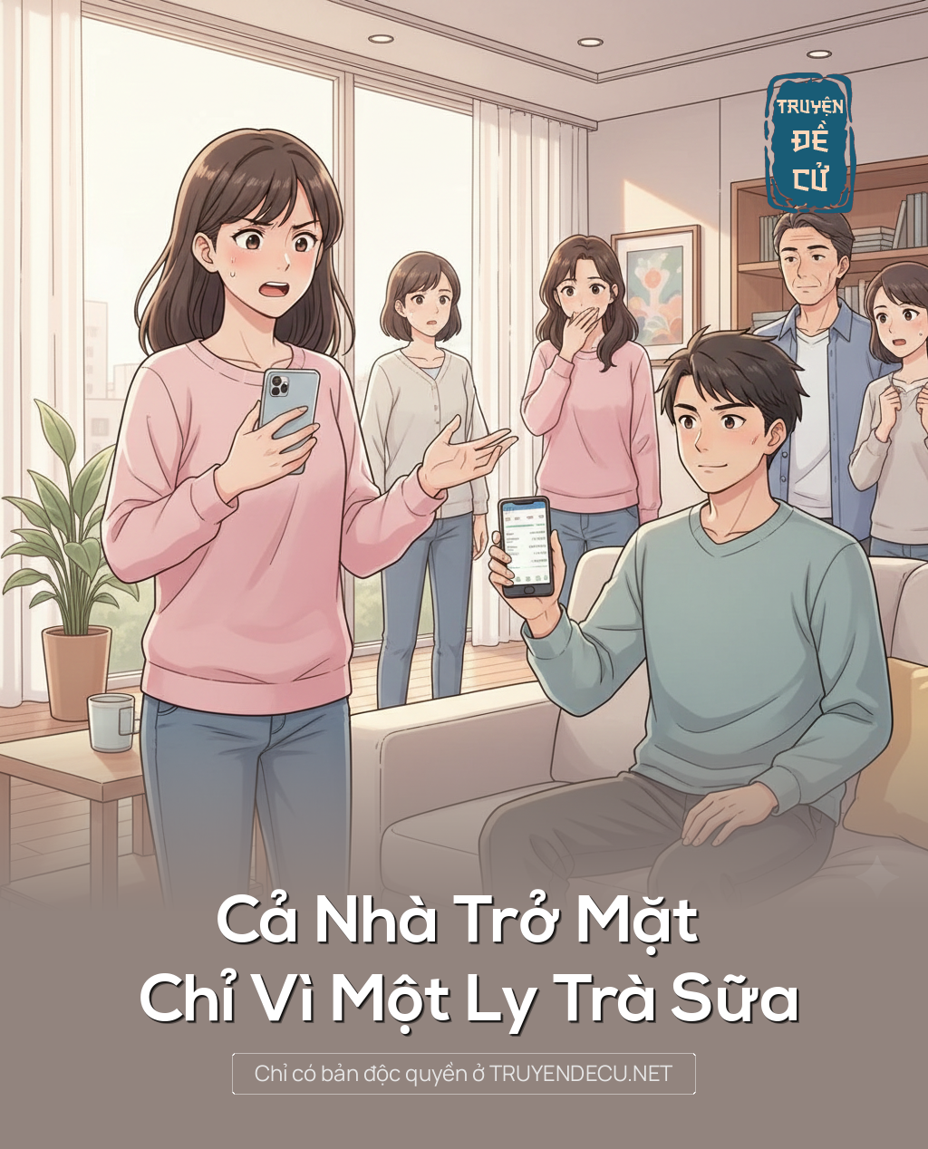 
                            Cả Nhà Trở Mặt Chỉ Vì Một Ly Trà Sữa