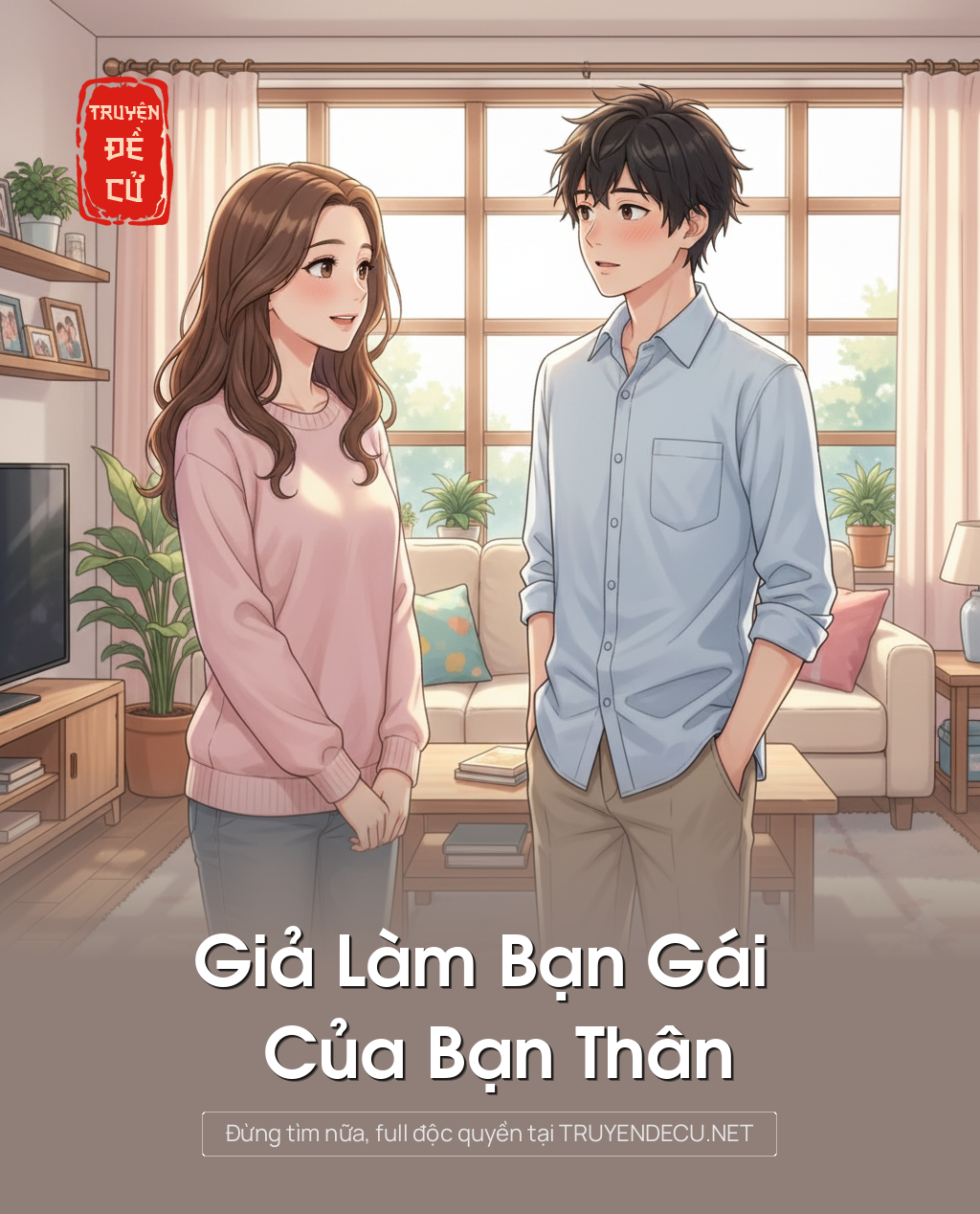 
                            Giả Làm Bạn Gái Của Bạn Thân