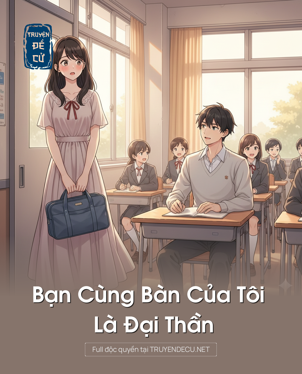 
                            Bạn Cùng Bàn Của Tôi Là Đại Thần