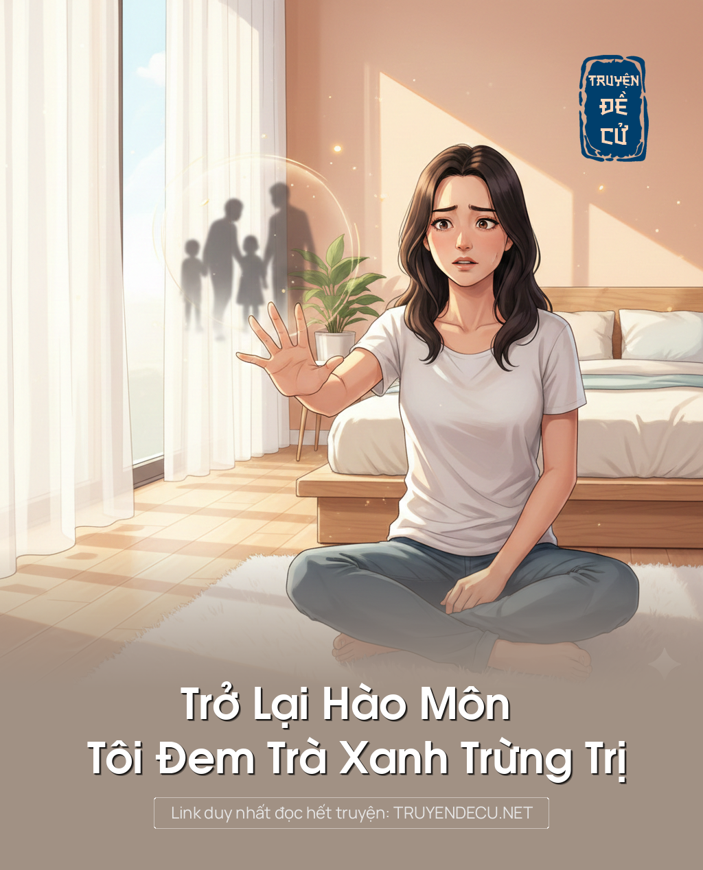 
                            Trở Lại Hào Môn Tôi Đem Trà Xanh Trừng Trị