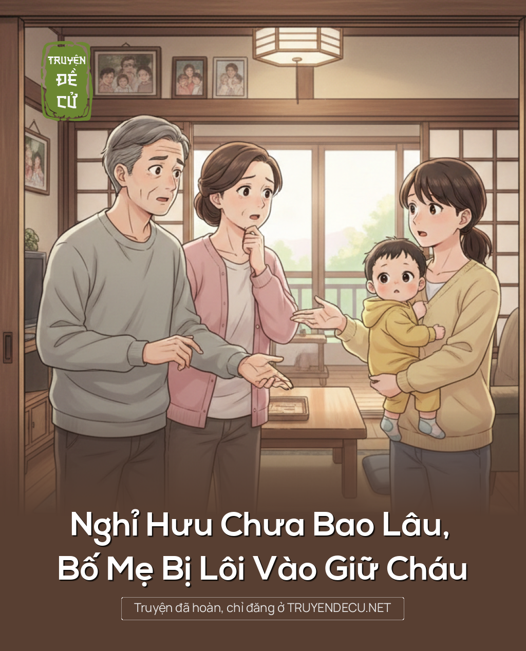 
                            Nghỉ Hưu Chưa Bao Lâu, Bố Mẹ Bị Lôi Vào Giữ Cháu