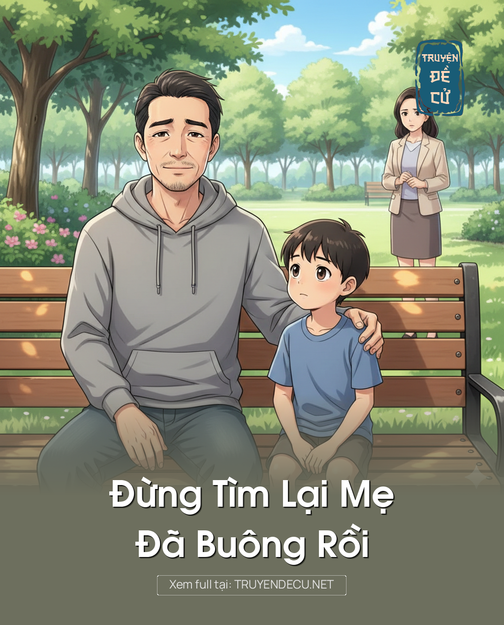 
                            Đừng Tìm Lại Mẹ Đã Buông Rồi