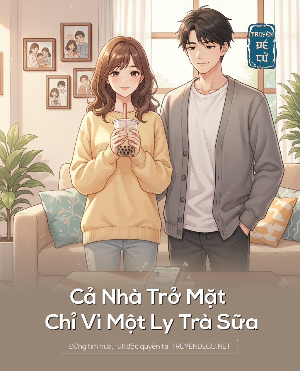 
                            Cả Nhà Trở Mặt Chỉ Vì Một Ly Trà Sữa