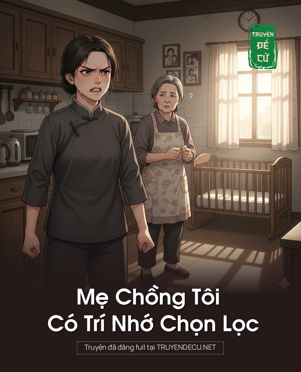 
                            Mẹ Chồng Tôi Có Trí Nhớ Chọn Lọc