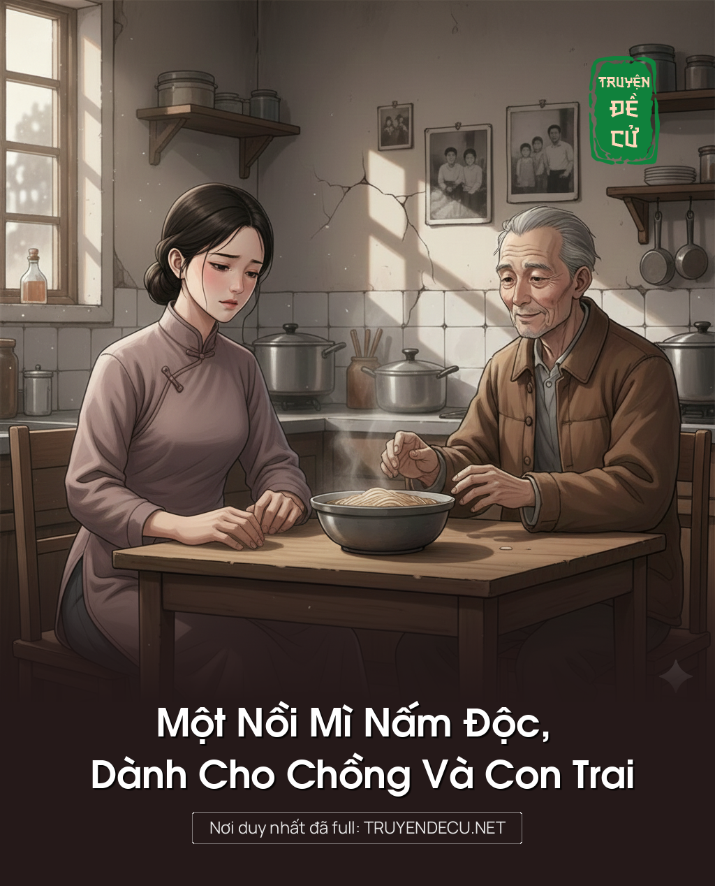 
                            Một Nồi Mì Nấm Độc, Dành Cho Chồng  Và Con Trai