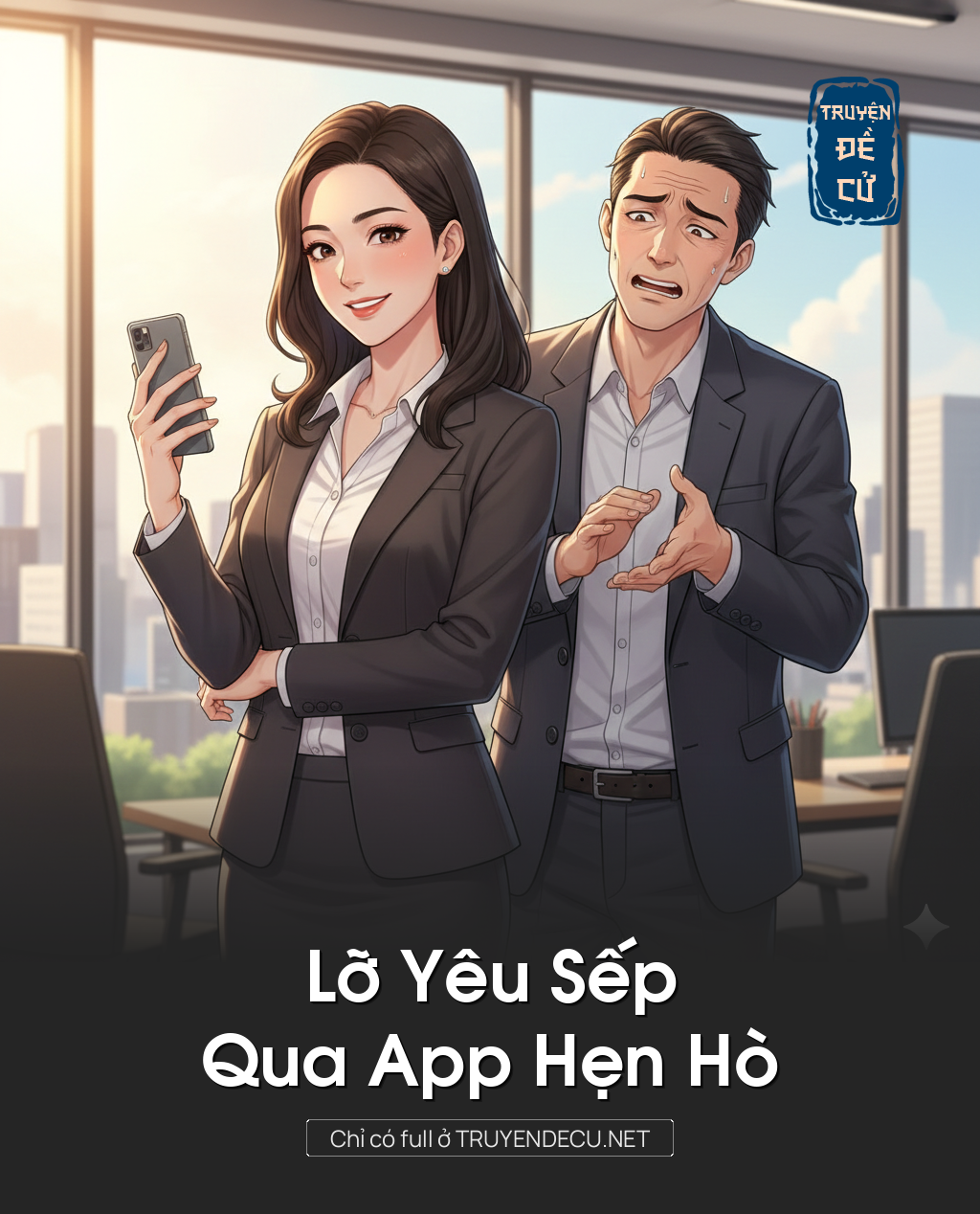 
                            Lỡ Yêu Sếp Qua App Hẹn Hò
