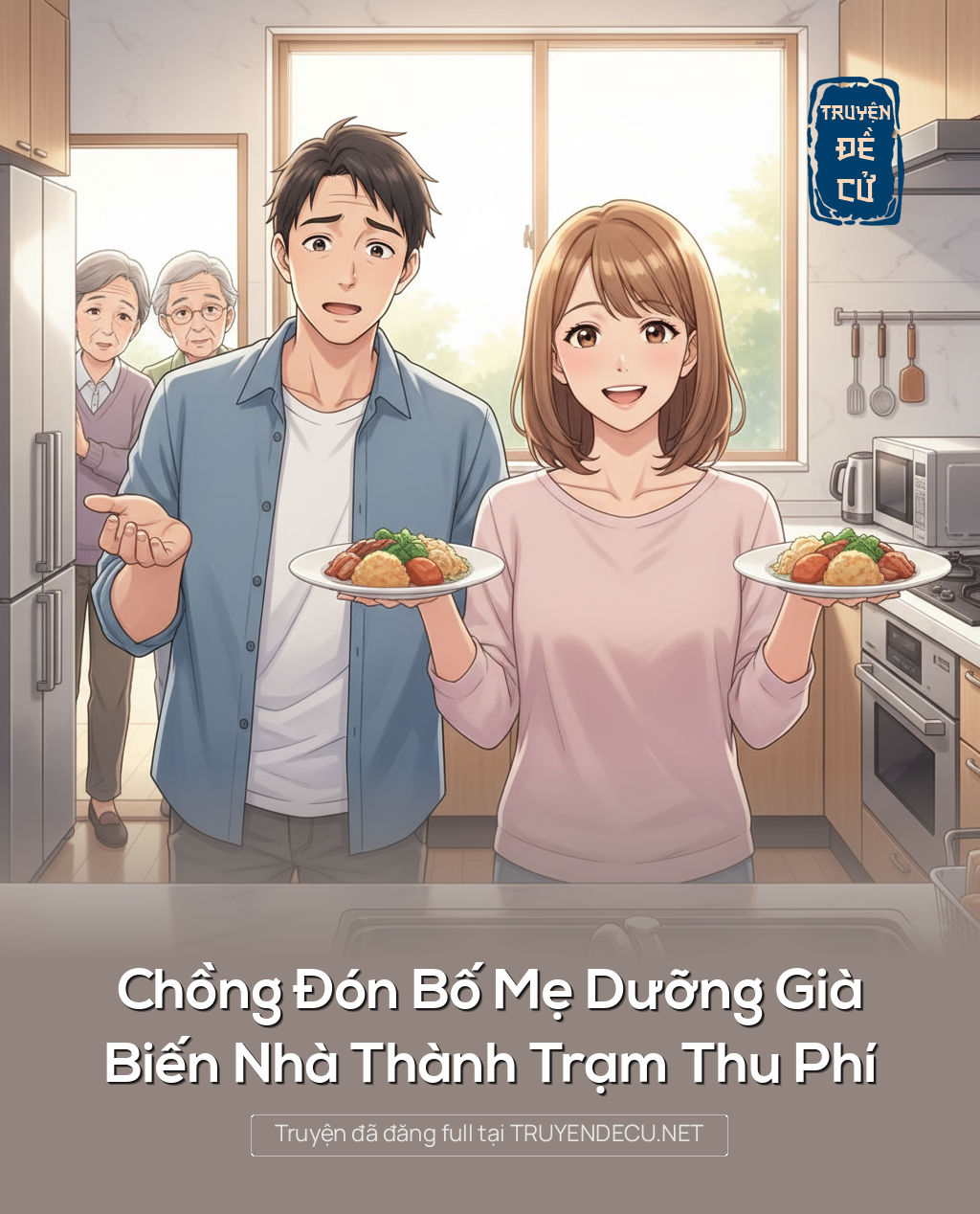 
                            Chồng Đón Bố Mẹ Dưỡng Già, Biến Nhà Thành Trạm Thu Phí