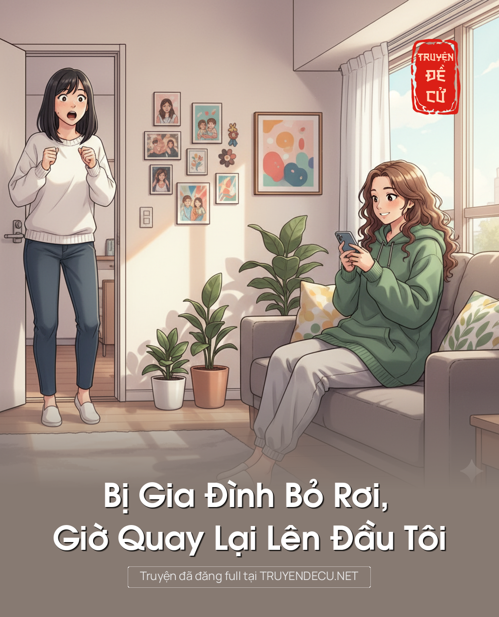 
                            Bị Gia Đình Bỏ Rơi, Giờ Quay Lại Lên Đầu Tôi