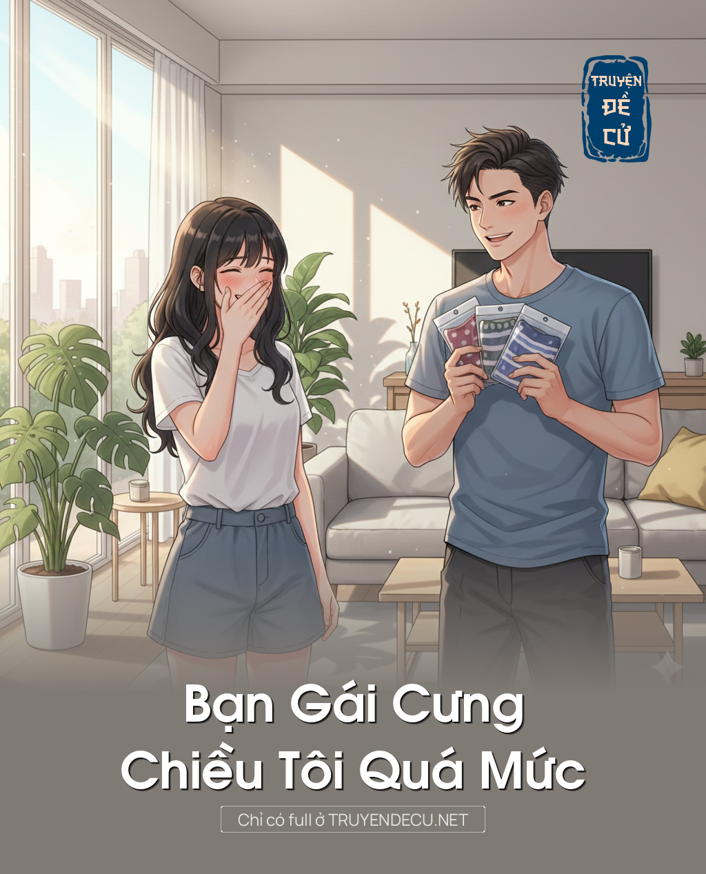 
                            Bạn Gái Cưng Chiều Tôi Quá Mức