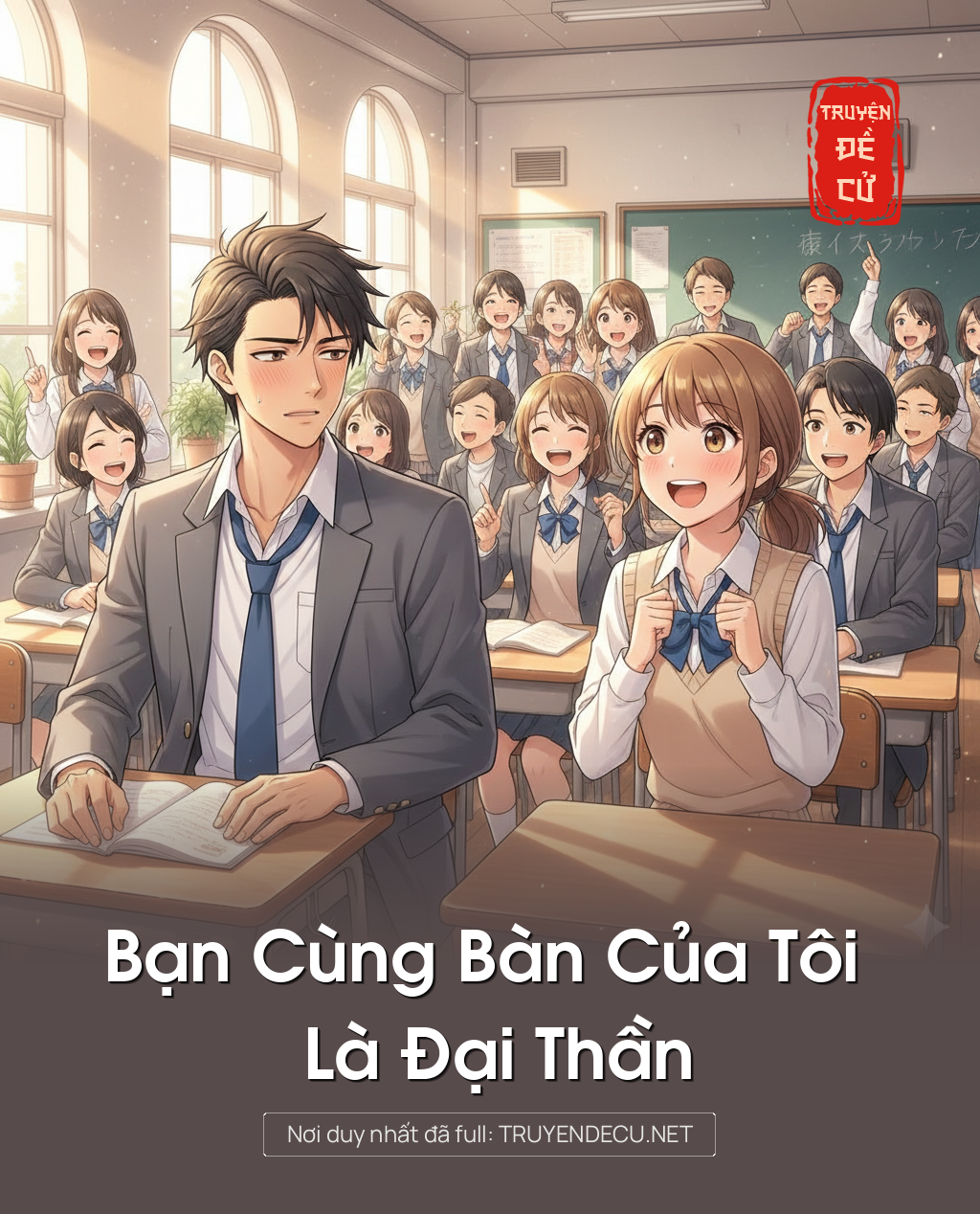 
                            Bạn Cùng Bàn Của Tôi Là Đại Thần