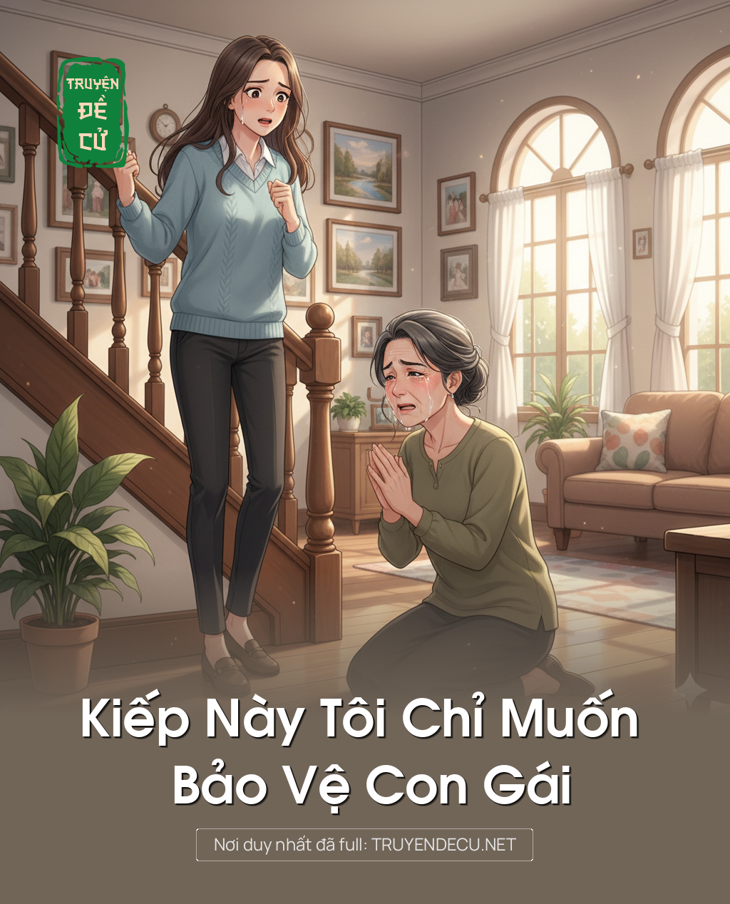 
                            Kiếp Này Tôi Chỉ Muốn Bảo Vệ Con Gái
