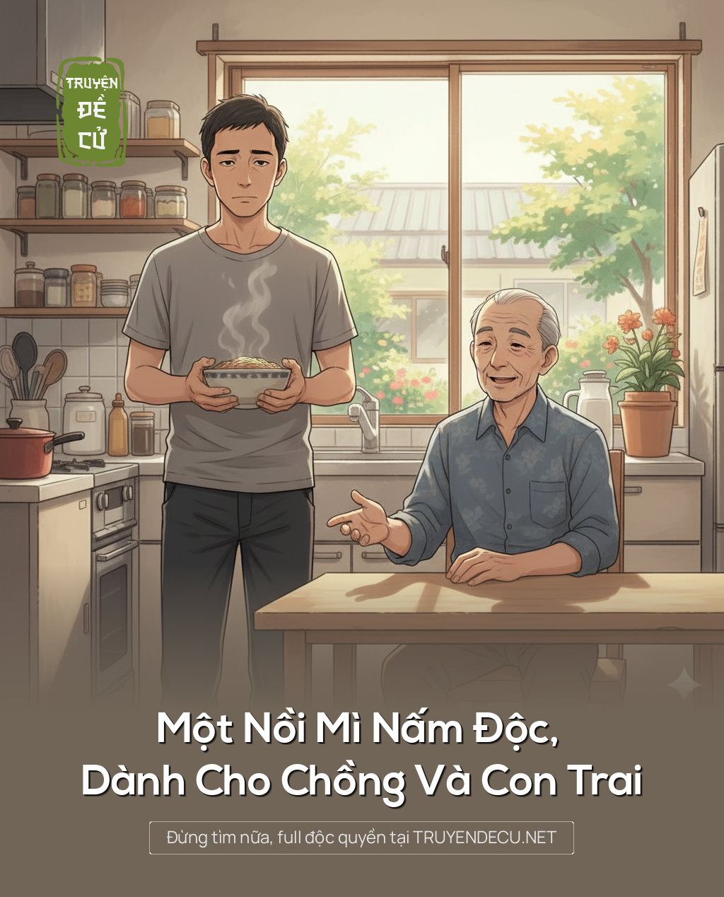 
                            Một Nồi Mì Nấm Độc, Dành Cho Chồng  Và Con Trai