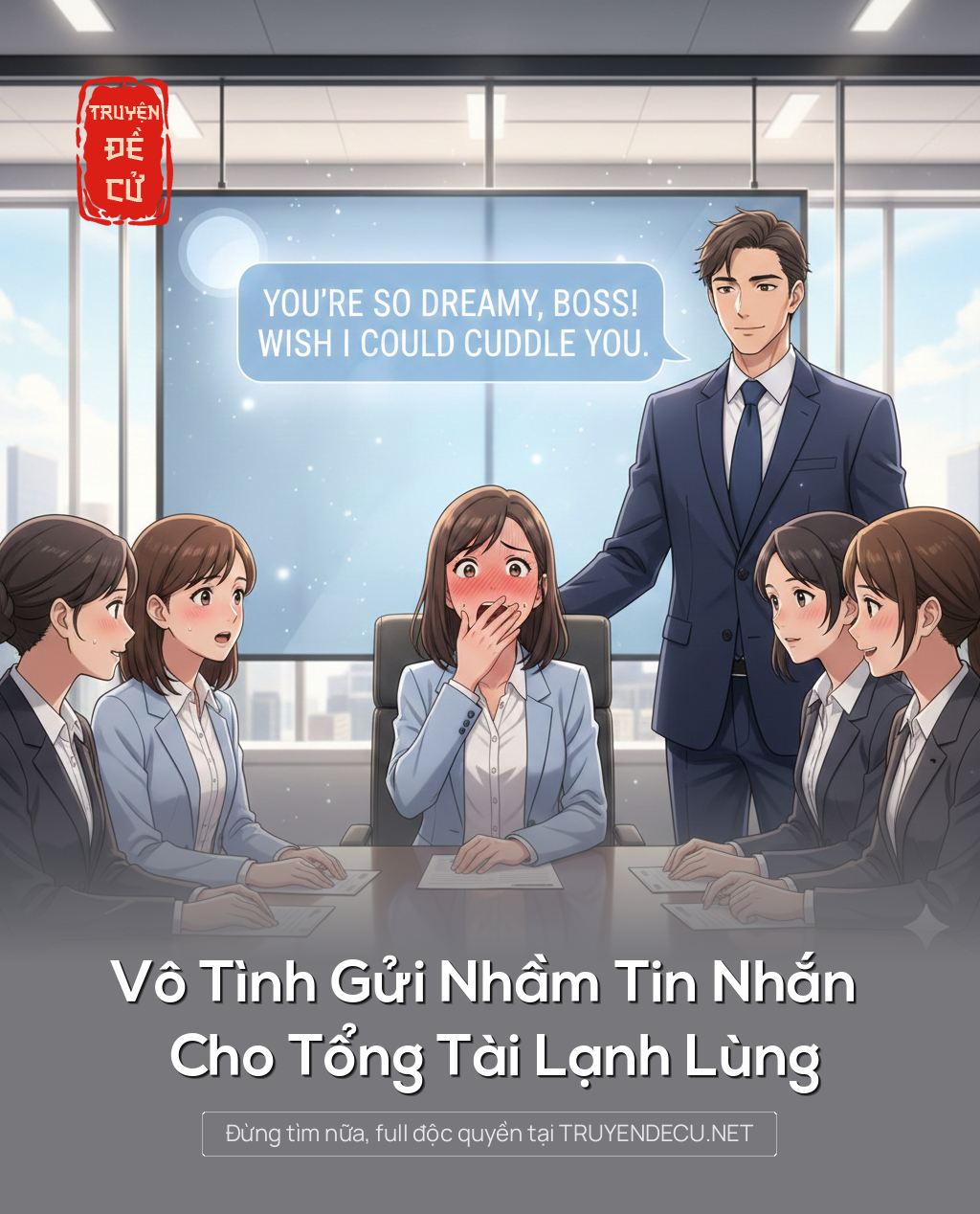 
                            Vô Tình Gửi Nhầm Tin Nhắn Cho Tổng Tài Lạnh Lùng