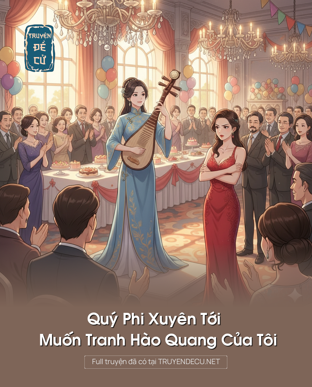 
                            Quý Phi Xuyên Tới Muốn Tranh Hào Quang Của Tôi