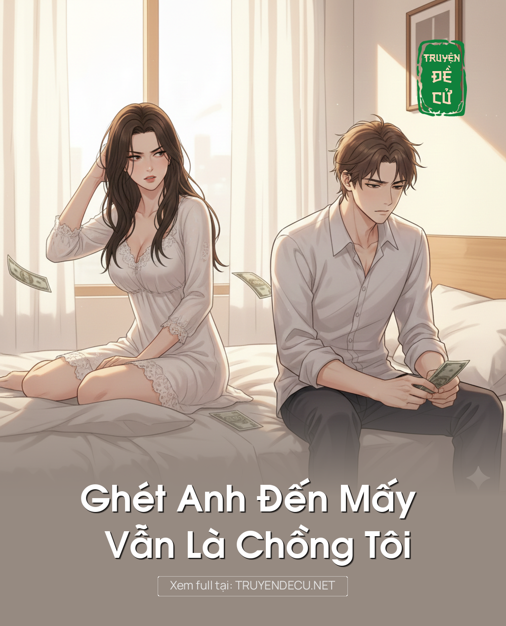 
                            Ghét Anh Đến Mấy Vẫn Là Chồng Tôi