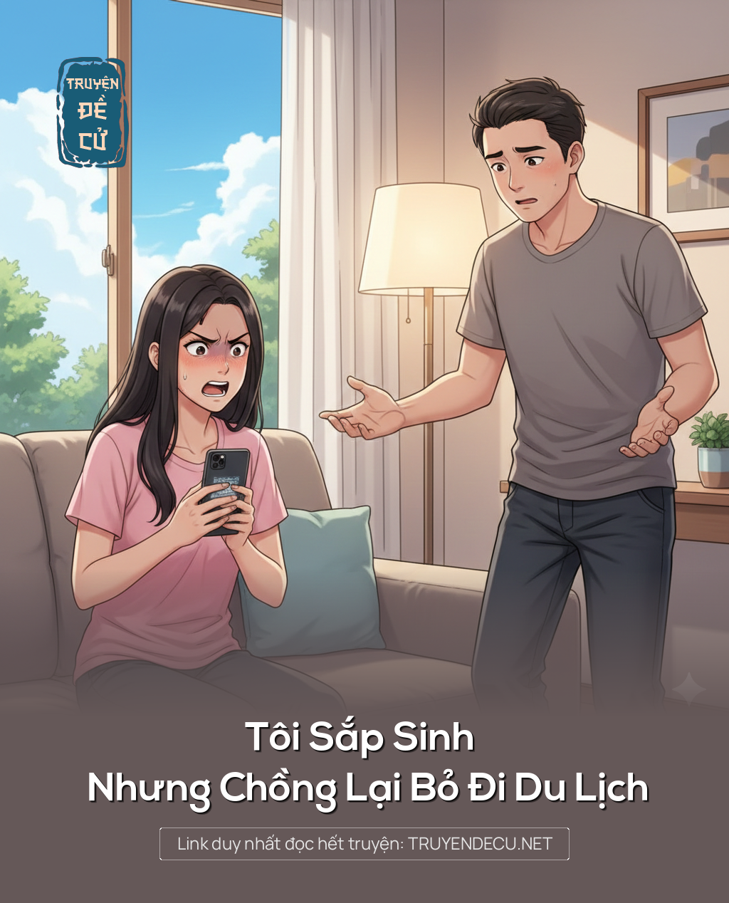 
                            Tôi Sắp Sinh Nhưng Chồng Lại Bỏ Đi Du Lịch