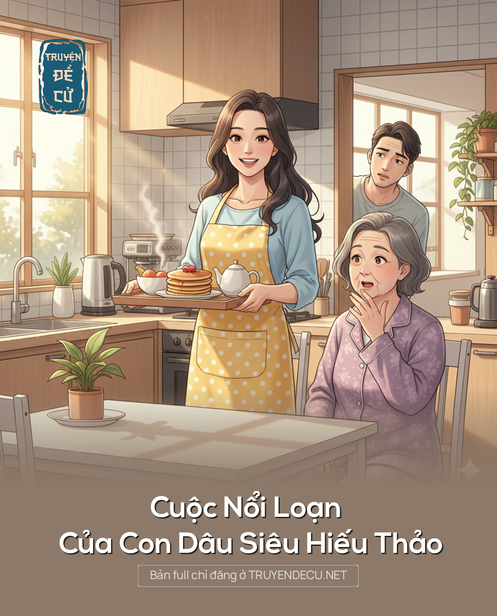 
                            Cuộc Nổi Loạn Của Con Dâu Siêu Hiếu Thảo