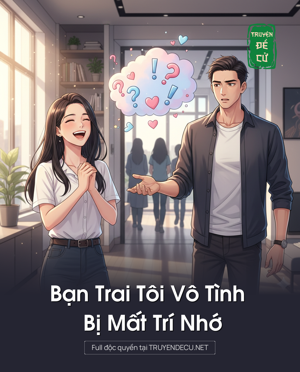 
                            Bạn Trai Tôi Vô Tình Bị Mất Trí Nhớ
