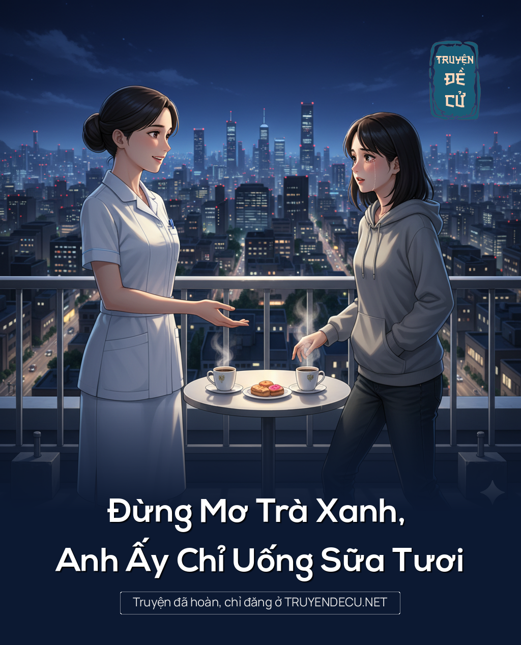 
                            Đừng Mơ Trà Xanh, Anh Ấy Chỉ Uống Sữa Tươi