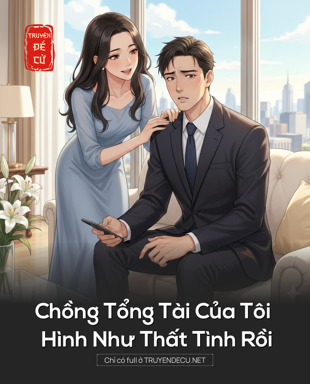 
                            Chồng Tổng Tài Của Tôi Hình Như Thất Tình Rồi