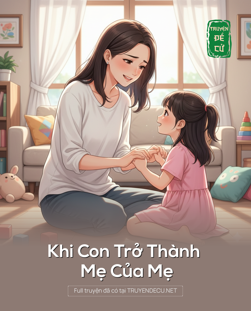 
                            Khi Con Trở Thành Mẹ Của Mẹ