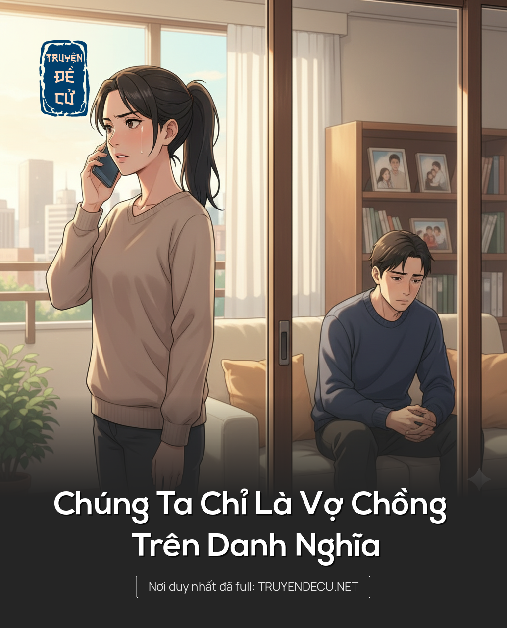 
                            Chúng Ta Chỉ Là Vợ Chồng Trên Danh Nghĩa