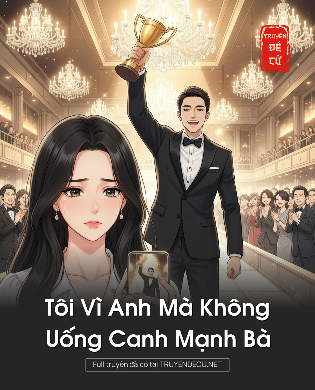
                            Tôi Vì Anh Mà Không Uống Canh Mạnh Bà