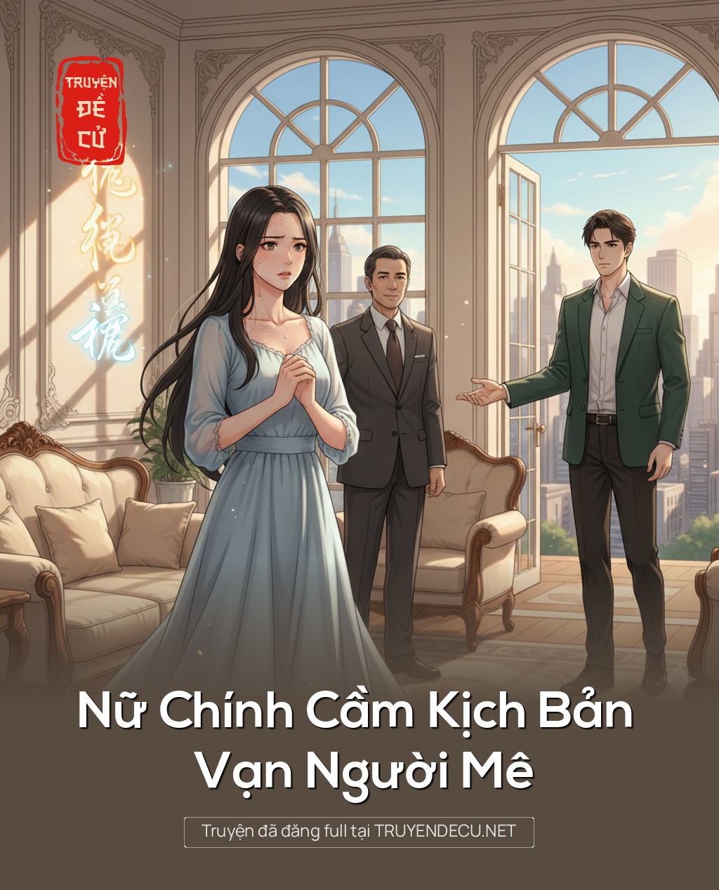 
                            Nữ Chính Cầm Kịch Bản Vạn Người Mê