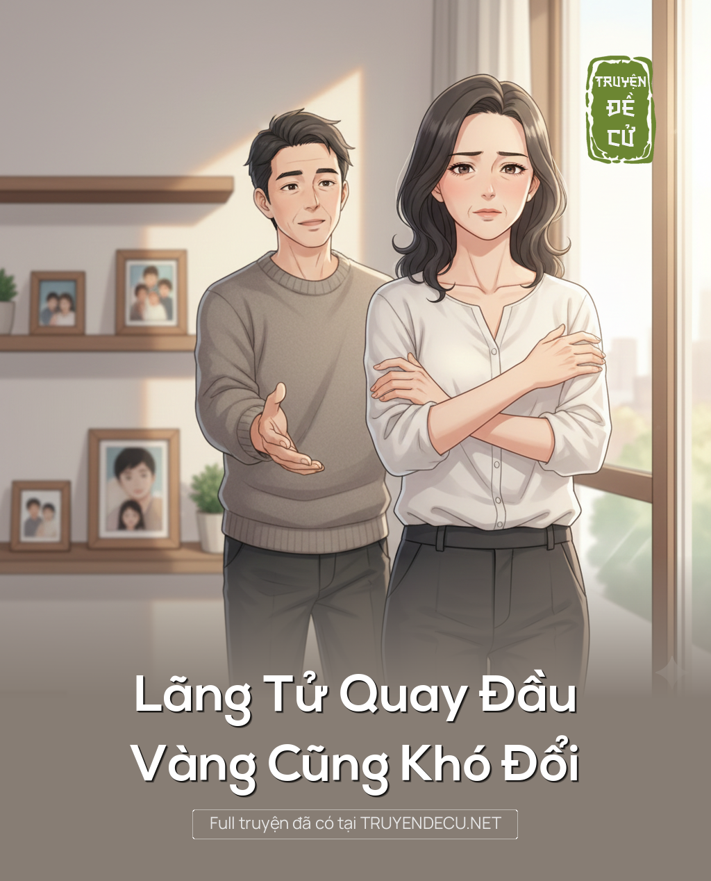 
                            Lãng Tử Quay Đầu, Vàng Cũng Khó Đổi