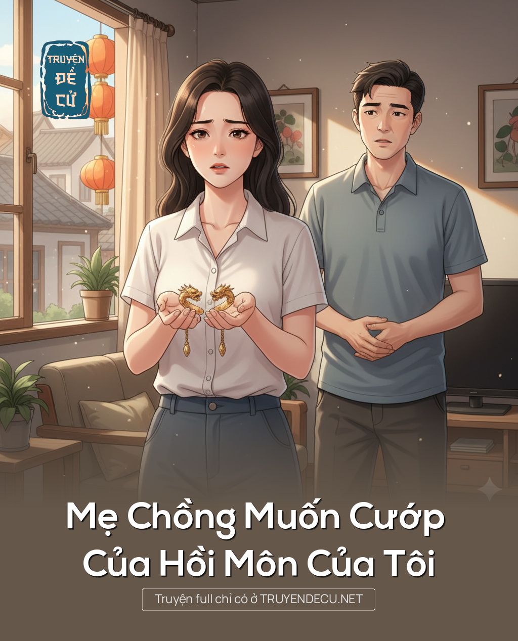
                            Mẹ Chồng Muốn Cướp Của Hồi Môn Của Tôi