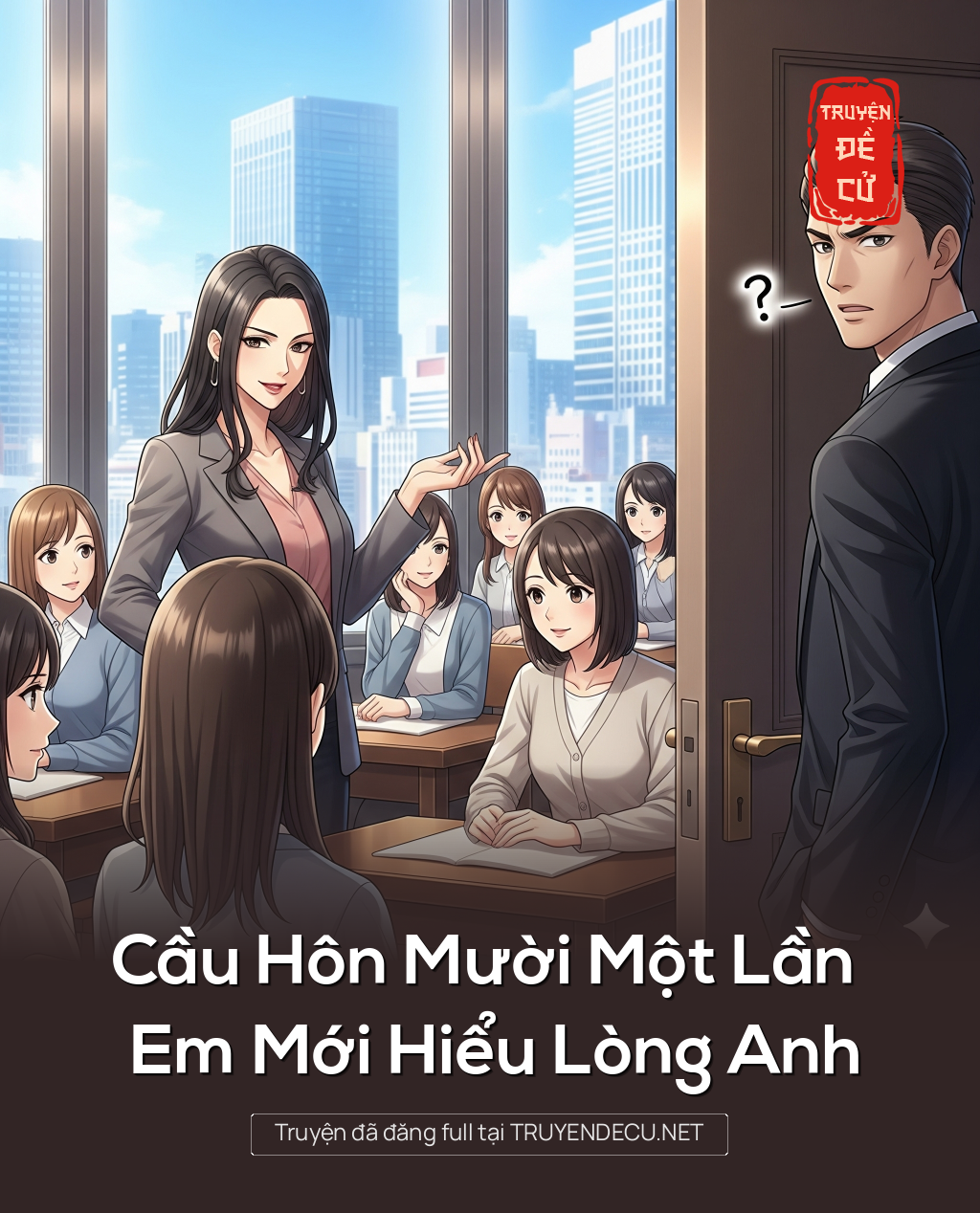 
                            Cầu Hôn Mười Một Lần Em Mới Hiểu Lòng Anh
