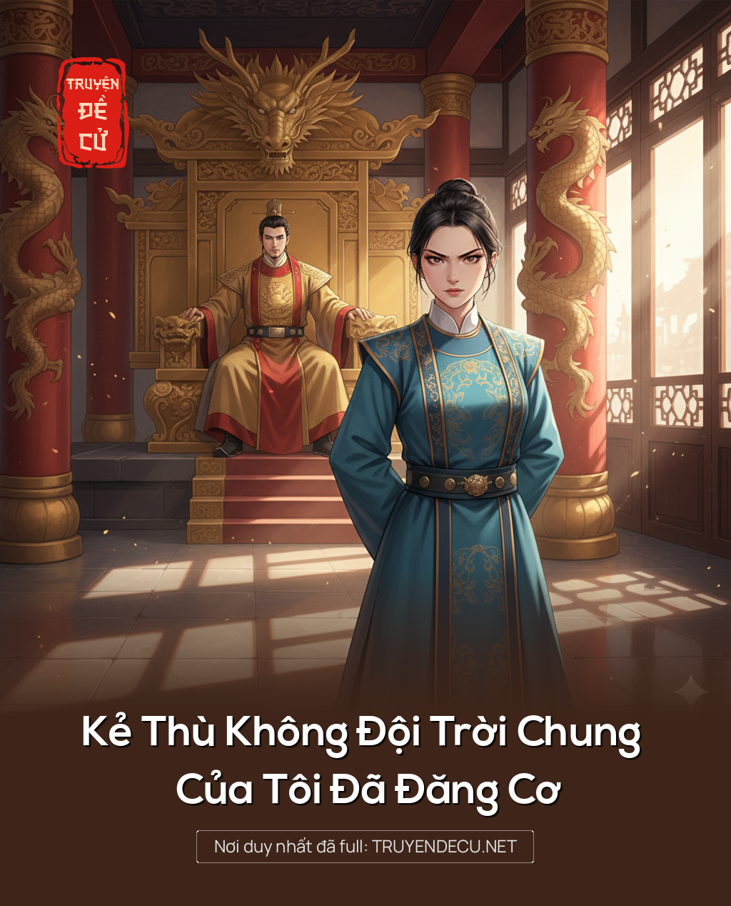 
                            Kẻ Thù Không Đội Trời Chung Của Tôi Đã Đăng Cơ