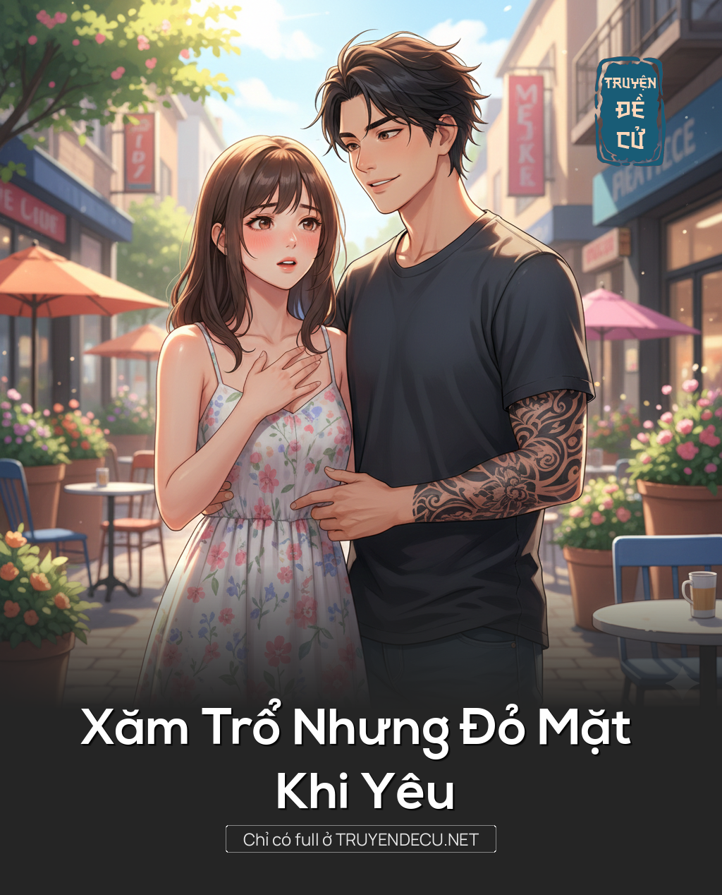 
                            Xăm Trổ Nhưng Đỏ Mặt Khi Yêu