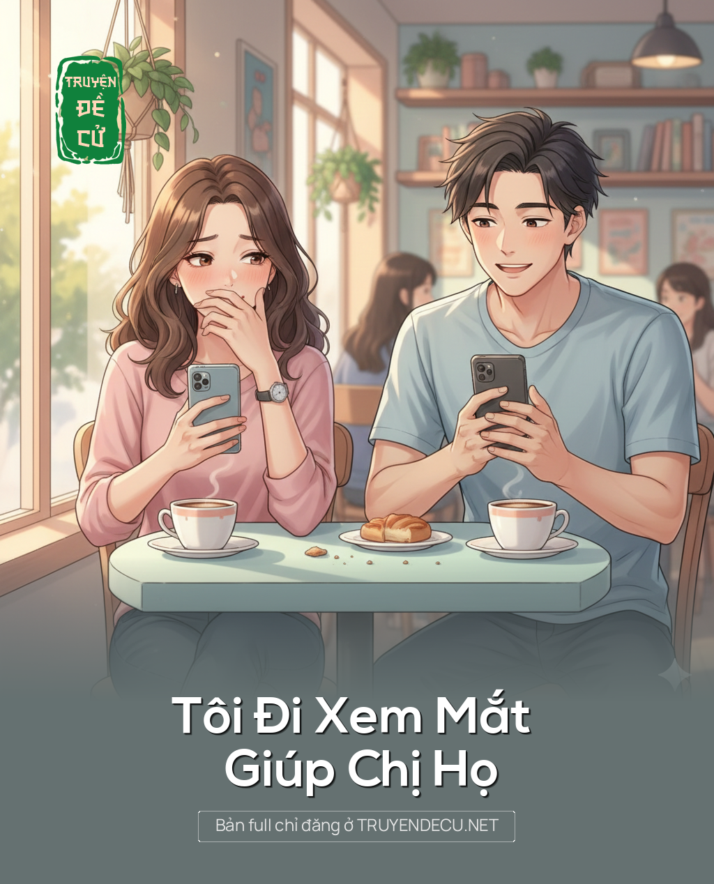 
                            Tôi Đi Xem Mắt Giúp Chị Họ