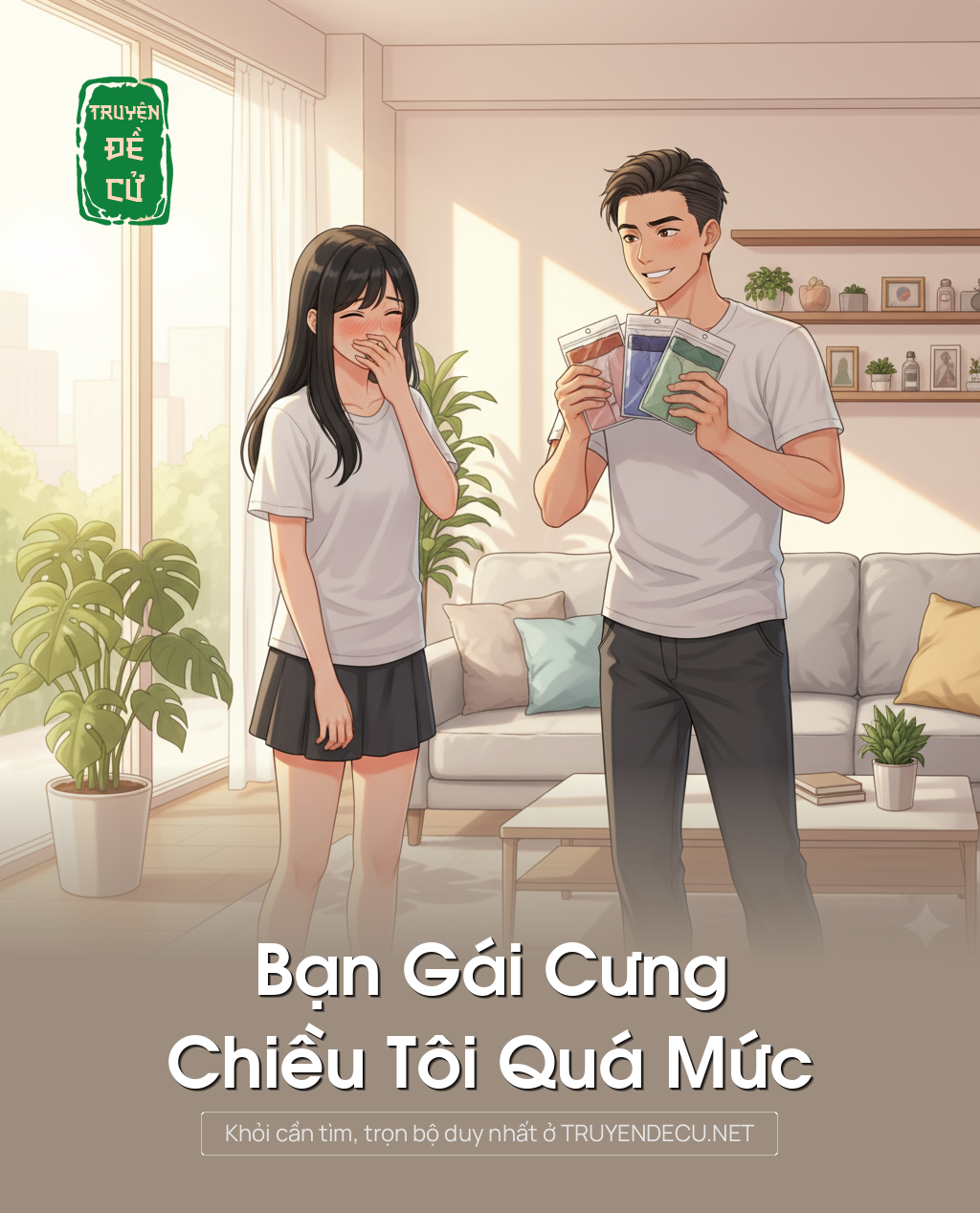 
                            Bạn Gái Cưng Chiều Tôi Quá Mức
