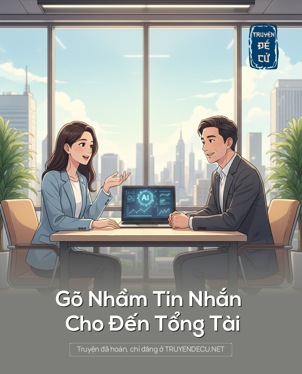 
                            Gõ Nhầm Tin Nhắn Cho Đến Tổng Tài