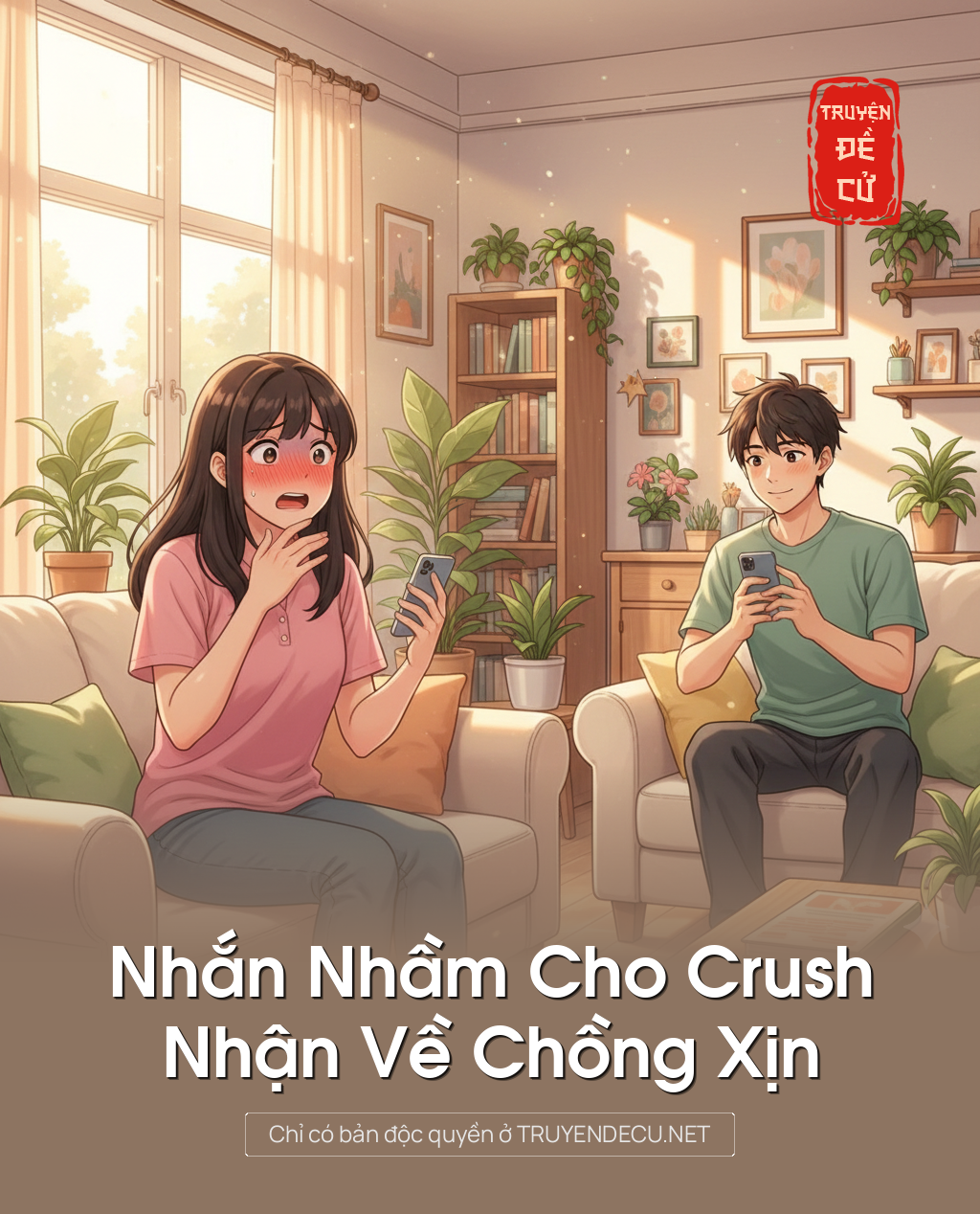 
                            Nhắn Nhầm Cho Crush, Nhận Về Chồng Xịn