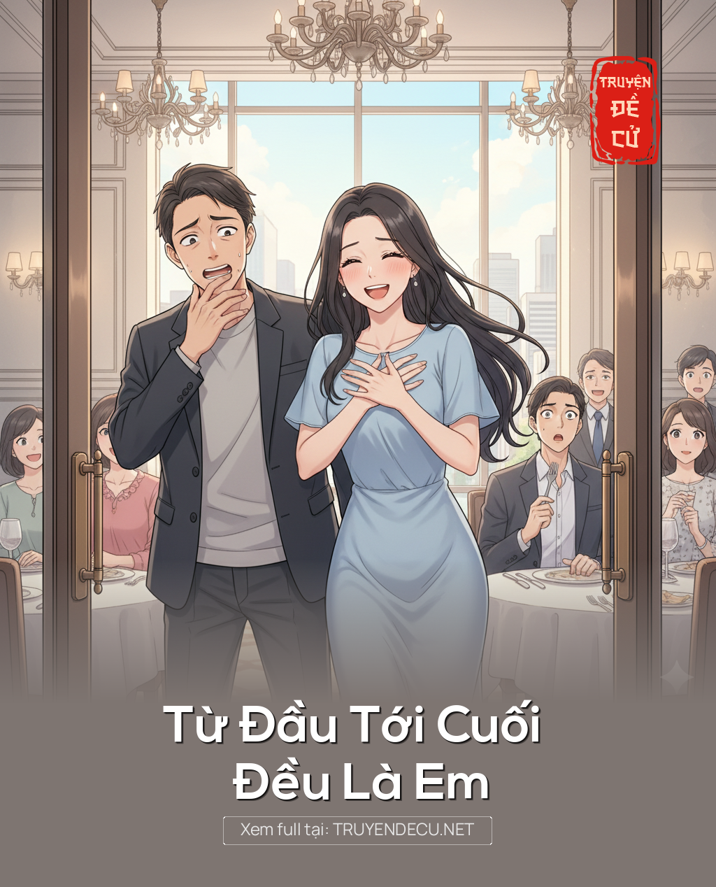
                            Từ Đầu Tới Cuối Đều Là Em