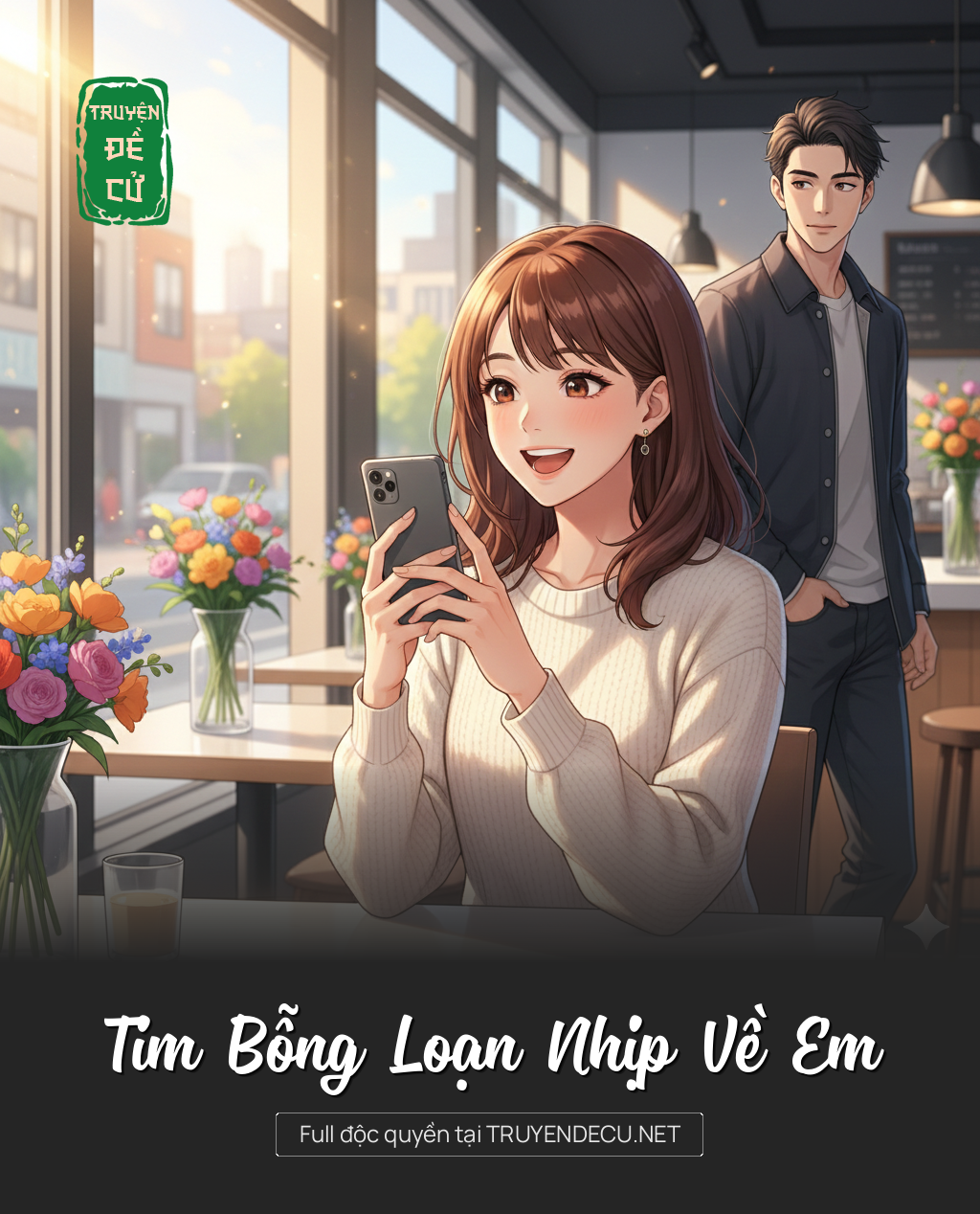 
                            Tim Bỗng Loạn Nhịp Về Em